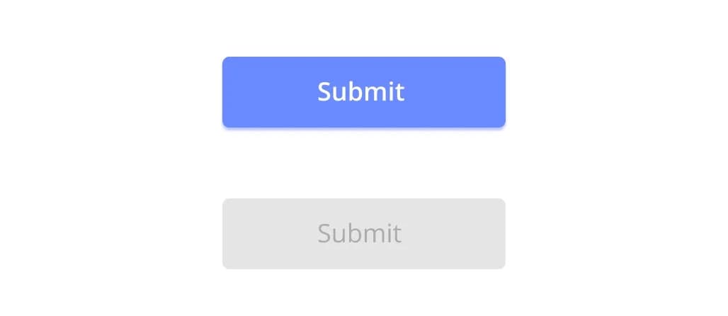 The first button is clearly labeled, contrasts from the background, and even includes a drop shadow, which all combine to signify interactivity. In contrast, the second button uses lower contrast and muted styling to signify a disabled state.